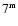 $\mbox{\rm 7}^{\mbox{\rm\tiny m}}$