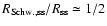 $R_{\rm Schw.,ss}/ R_{\rm ss}\simeq 1/2$
