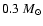 $0.3~M_{\odot}$