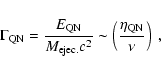 \begin{displaymath}%
\Gamma_{\rm QN} ={E_{\rm QN}\over M_{\rm ejec.}c^2}\sim \left({\eta_{\rm QN} \over \nu}\right)\ ,
\end{displaymath}