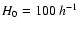 $H_{\rm0}=100~h^{\rm -1}$