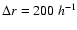 $\Delta r=200~h^{\rm -1}$