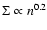 $\Sigma\propto n^{0.2}$