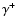 $\gamma ^+$