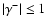 $\vert\gamma^{-}\vert\leq 1$