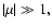 $\vert\mu\vert\gg 1,$