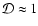 ${\cal D}\approx 1$