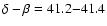 $\delta-\beta= 41.2{-}41.4$
