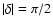 $\vert\delta\vert = \pi/2$