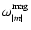 $\omega^{{\rm mag}}_{\vert m\vert}$