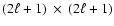 $(2\ell+1)~\times~(2\ell+1)$