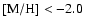 $\rm [M/H]<-2.0$