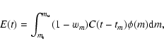 \begin{displaymath}E(t)= \int_{m_{\rm t}}^{m_{\rm u}}(1-w_m) C(t-t_m) \phi(m){\rm d}m ,
\end{displaymath}