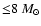 ${\le} 8~M_\odot$