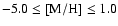 $ -5.0 \le [{\rm M/H}] \le 1.0$