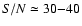 $S/N\simeq30{-}40$