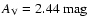 $\ensuremath{A_{\rm V}} =2.44~\mbox{mag}$