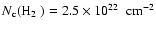 $\ensuremath{N_{\rm c}} (\mbox{H$_2$ })=\mbox{${2.5}\times10^{22}$ }~\ensuremath{{\rm cm}^{-2}} $
