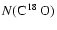 $N(\mbox{C$\ensuremath{\:\!} ^{18}\ensuremath{\!\;\!} $ O})$