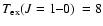 $\ensuremath{T_{\rm ex}}\mbox{$(J=1\mbox{--}0)$ }=8$