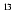$\ensuremath{\:\!} ^{13}\ensuremath{\!\;\!} $