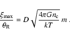 \begin{displaymath}\frac{\ensuremath{\xi_{\rm max}} }{\ensuremath{\theta_{\rm R}} } = D\sqrt{\frac{4\pi{}G\ensuremath{n_{\rm c}} }{kT}}~m~.
\end{displaymath}