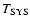 $T_{\rm SYS}$