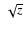 $\:\sqrt{z}$
