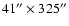 $41'' \times 325''$