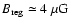 $B_{\rm reg}\simeq 4~\mu{\rm G}$