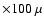$\times 100~\mu$