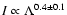 $I\propto\Lambda^{0.4\pm0.1}$