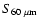 $S_{60~\mu \rm m}$