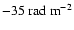 $-35~{\rm rad~m^{-2}}$