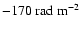 $-170~{\rm rad~m^{-2}}$