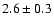 $2.6\pm0.3$