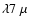 $\lambda7~\mu$
