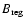 $B_{\rm reg}$