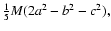 $\frac{1}{5}M(2a^2-b^2-c^2),$
