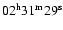 $\rm02^h31^m29^s$
