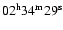 $\rm02^h34^m29^s$