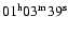 $\rm01^h03^m39^s$