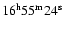 $\rm 16^h55^m24^s$