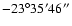 $-23^\circ35'46''$