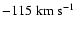 $-115\rm\;km\;s^{-1}$