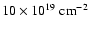 $10\times10^{19}\rm\;cm^{-2}$