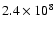 $2.4\times10^8$