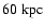 $60\rm\;kpc$