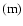 $\rm (m)$