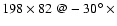 $198 \times 82\ @ -30\hbox{$^\circ$ }\times $